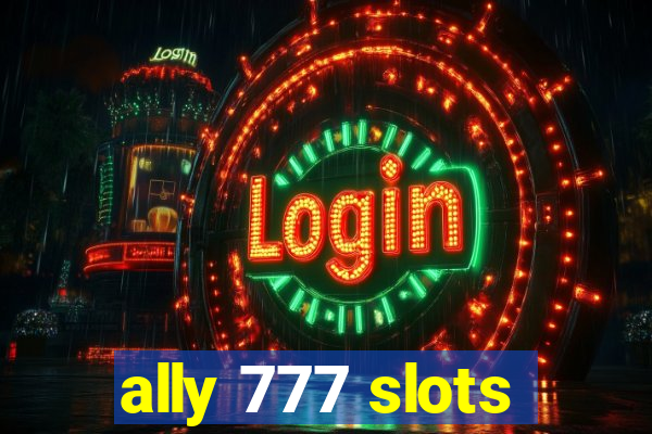 ally 777 slots